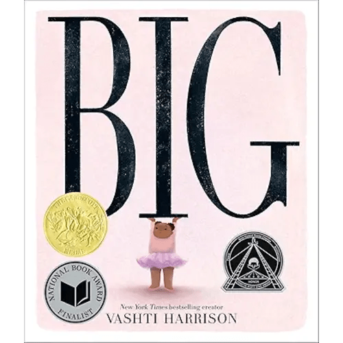 Big (Caldecott Medal Winner & Coretta Scott King Honor Title)