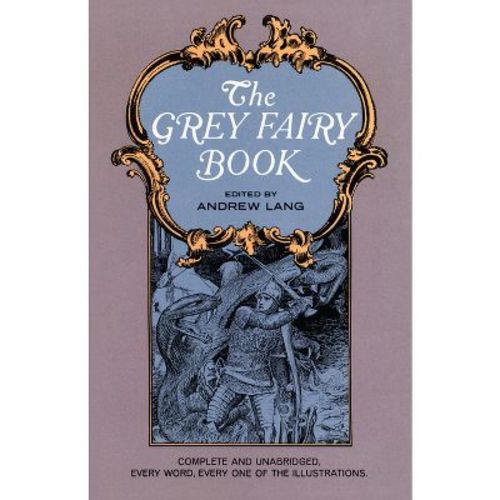 The Grey Fairy Book - (Dover Children's Classics) by Andrew Lang (Paperback)