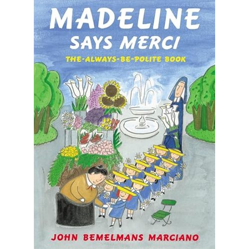 Madeline Says Merci: The Always-Be-Polite Book Hardcover – Illustrated, September 10, 2001