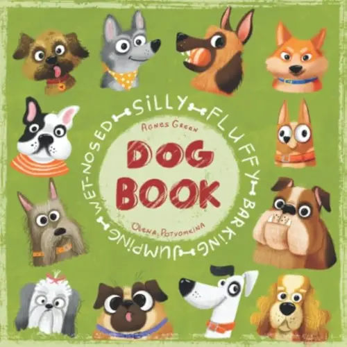 Silly Fluffy Barking Jumping Wet-Nosed Dog Book (Cozy Reading Nook)