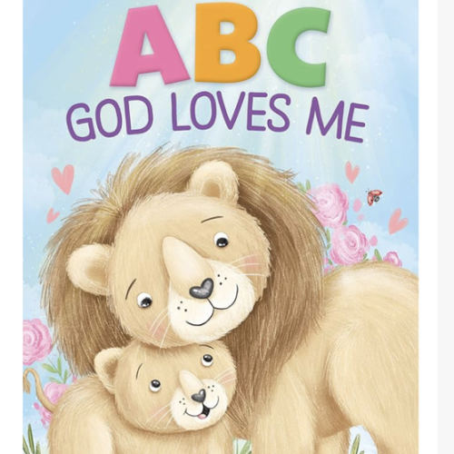 ABC God Loves Me: An Alphabet Book About God's Endless Love for Babies and Toddlers