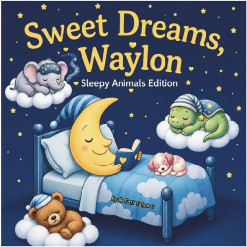 Sweet Dreams Waylon: Personalized Children's Bedtime Story book for Babies & Kids | perfect birthday gift idea for Waylon's | Gentle Rhymes, Sleepy ... Waylon Drift Into Sweet Dreams Every Night.