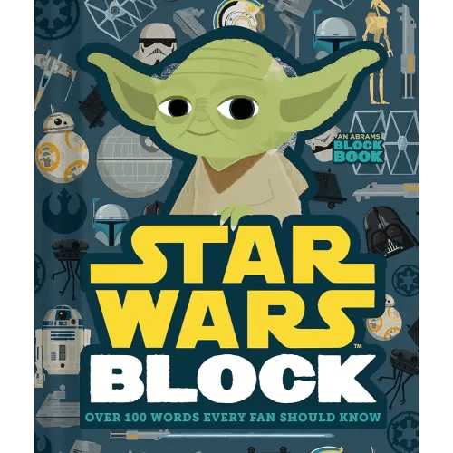 Star Wars Block: Over 100 Words Every Fan Should Know (An Abrams Block Book)