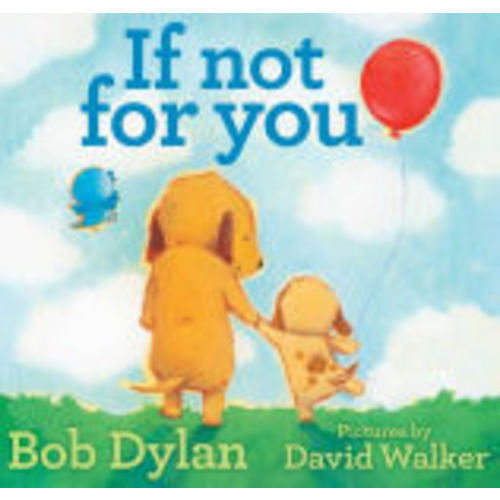 If Not for You by Bob Dylan, David Walker, Hardcover | Barnes & Noble®