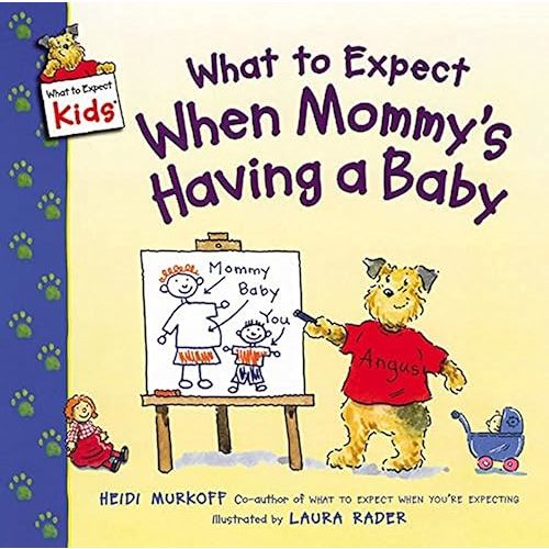 What to Expect When Mommy's Having a Baby (What to Expect Kids) Paperback – Picture Book, January 20, 2004
