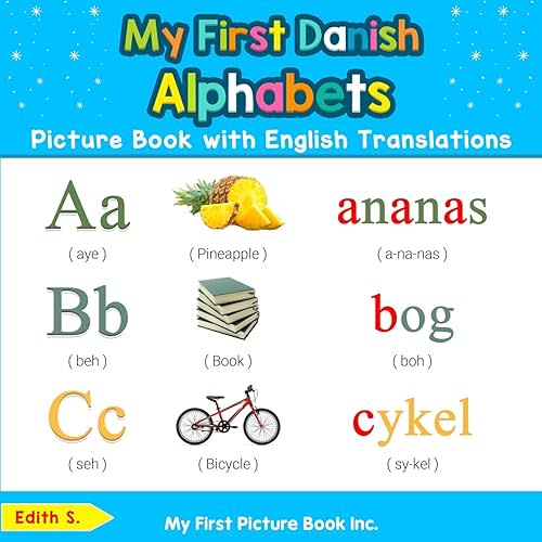 My First Danish Alphabets Picture Book with English Translations: Bilingual Early Learning & Easy Teaching Danish Books for Kids (Teach & Learn Basic Danish words for Children) Paperback – Large Print, December 10, 2019