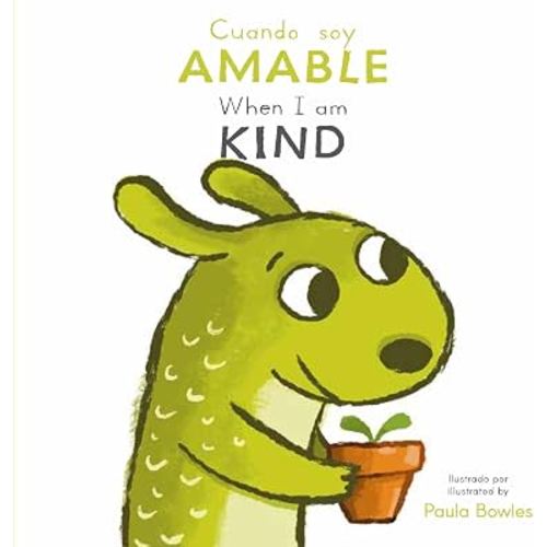 Cuando soy Amable/ When I am Kind (First Behaviors (Spanish/English Bilingual))