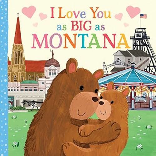 I Love You as Big as Montana: A Sweet Love Board Book for Toddlers, the Perfect Stocking Stuffer!