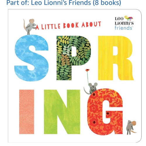 A Little Book About Spring (Leo Lionni's Friends): A Spring Board Book for Babies and Toddlers