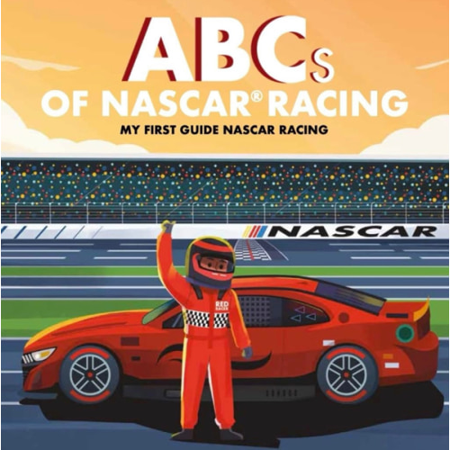 ABCs of NASCAR: My First Guide to NASCAR Racing (ABCs of Racing)