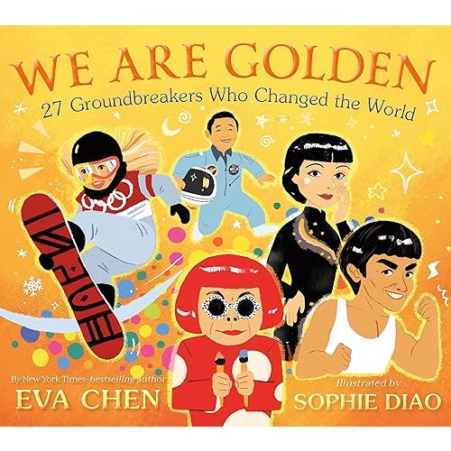 We Are Golden: 27 Groundbreakers Who Changed the World Board book – January 2, 2024