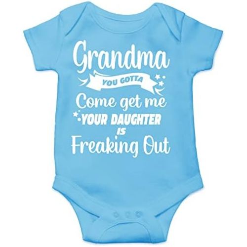 AW Fashions Grandma You Gotta Come Get Me Your Daughter Is Freaking Out Baby Bodysuit Funny Cute Outfit