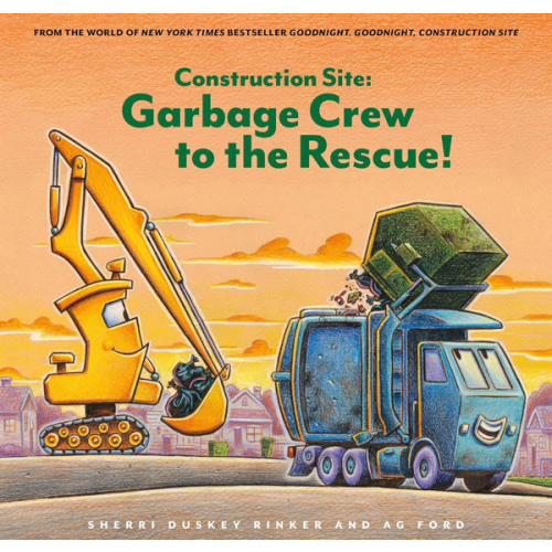 Construction Site: Garbage Crew to the Rescue! (Goodnight Construction Site)