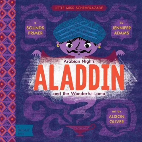 Aladdin and the Wonderful Lamp - (Babylit Classics) by Jennifer Adams (Board Book)