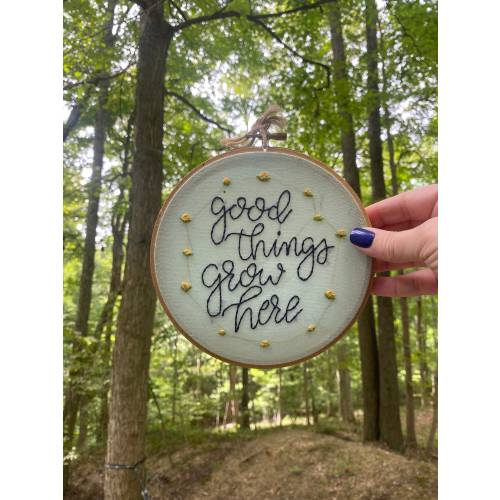 Handmade Embroidery Hoop Art: Inspirational Wall Decor, "Good Things Grow Here"