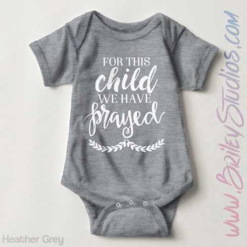 For This Child We Have Prayed Newborn Baby Outfit Birth