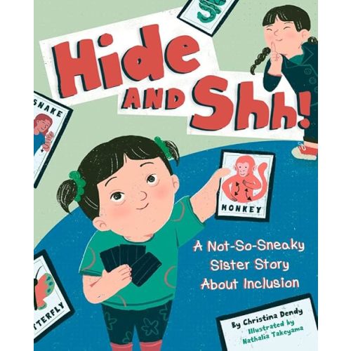 Hide and Shh!: A Not-So-Sneaky Sister Story About Inclusion Hardcover Picture Book