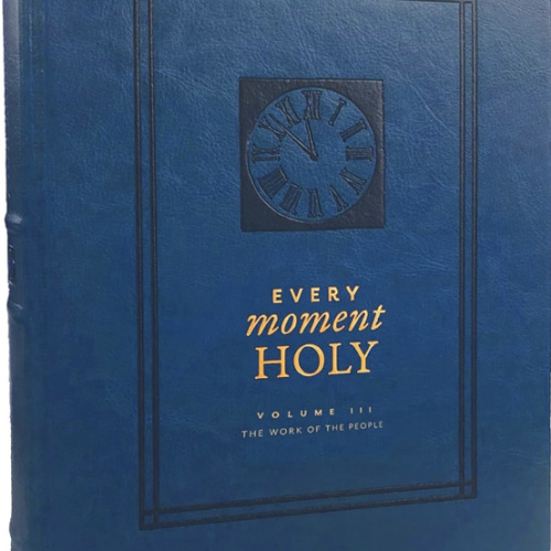 Every Moment Holy: The Work of the People: (Over 100 Prayers and Illustrations for Practicing Mindfulness of the Presence of God in the Ordinary)