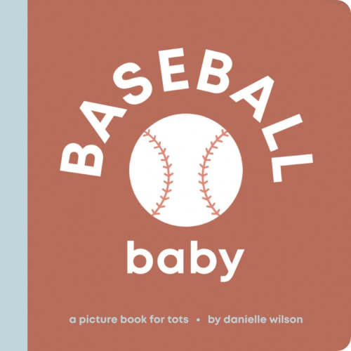 Baseball Baby: Board Book for Early Learners by Danielle Wilson, (Board Book) | Indigo
