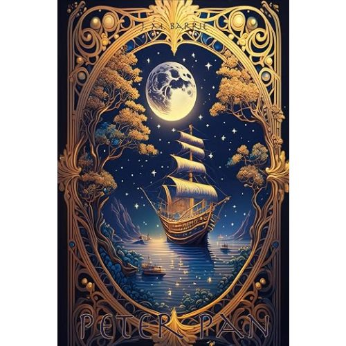 Peter Pan: Deluxe Edition - The Complete Original Unabridged Unaltered Text from 1911 Hardcover