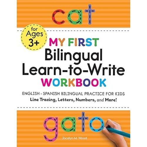 My First Bilingual Learn-to-Write Workbook: English-Spanish Bilingual Practice for Kids: Line Tracing, Letters, Numbers, and More! (My First Preschool Skills Workbooks)