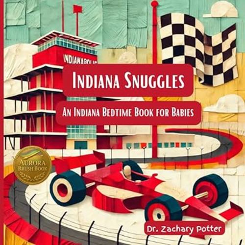 Indiana Snuggles: An Indiana Bedtime Book for Babies (Snuggles Across America - A Baby Bedtime Series)