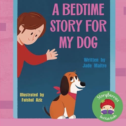 A Bedtime Story For My Dog: An Early Reader for Little Learners... Filled With Keywords That Your Dog Will Also Love!