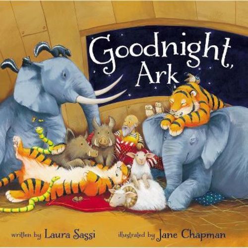 Goodnight, Ark - by Laura Sassi (Board Book)