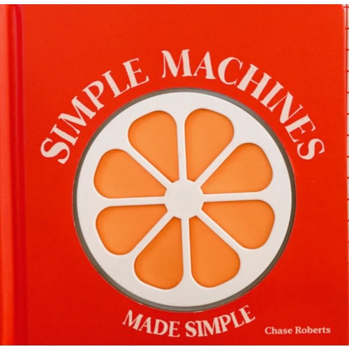 Simple Machines Made Simple (pre-order)