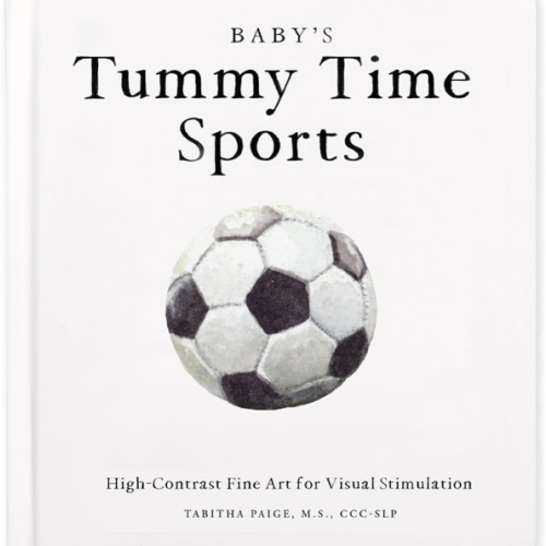 Baby's Tummy Time Sports: High-Contrast Fine Art for Visual Stimulation (Tabitha Paige Children's Book Series)