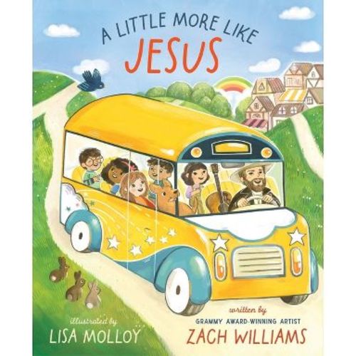 A Little More Like Jesus - by Zach Williams (Hardcover)