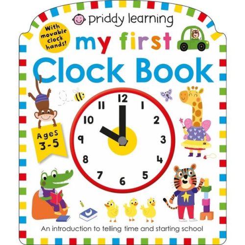 Priddy Learning: My First Clock Book - (My First Priddy) by Roger Priddy (Board Book)