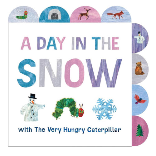 A Day in the Snow with The Very Hungry Caterpillar: A Tabbed Board Book