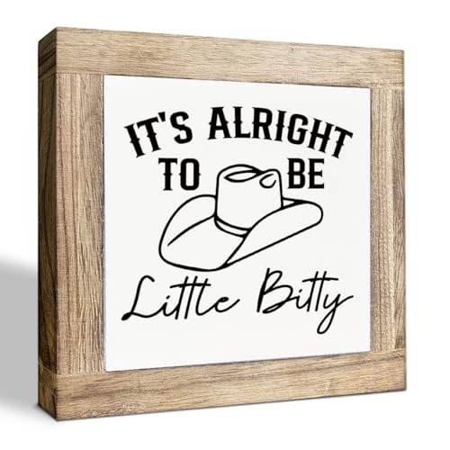 Farmhouse Rustic Tabletop Decor, It's Alright to be Little Bitty, Farmhouse Cowboy Decorations for Nursery Home Bedroom, Western Nursery Decorations, Great Gifts to Children 5.9X5.9X0.7inches B54