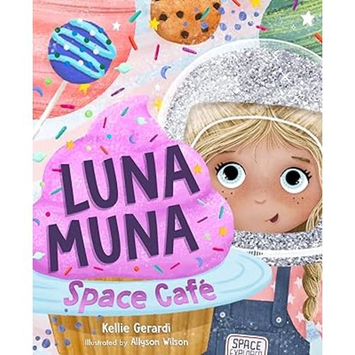 Luna Muna: Space Café (Ages 4-8) (Space Explorers, Aeronautics & Space, Astronomy for Kids)