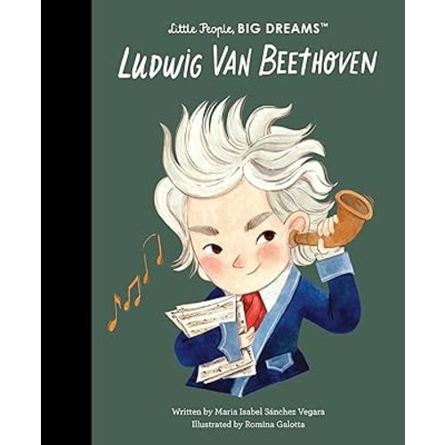 Ludwig Van Beethoven (Little People, BIG DREAMS, 134)