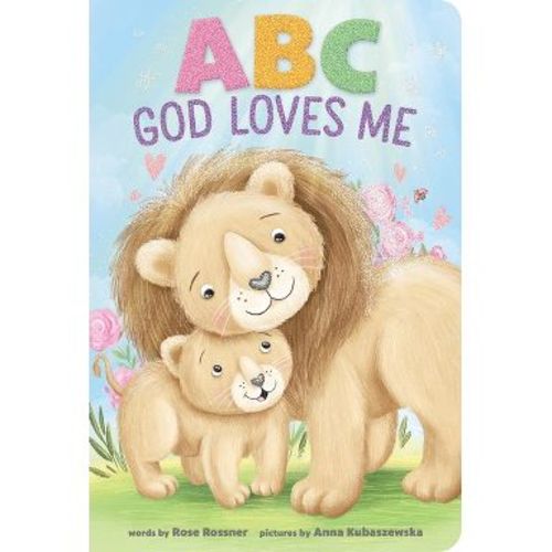 ABC God Loves Me - by Rose Rossner (Board Book)