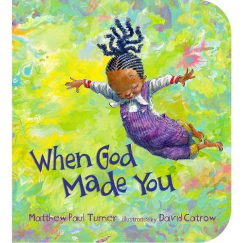 When God Made You - by Matthew Paul Turner (Board Book)