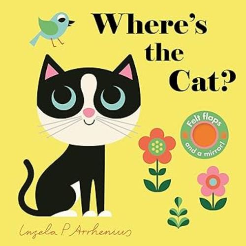 Where's the Cat?: (An Interactive, Sensory Lift-the-Flap Book with Felt Flaps and a Mirror for Babies & Toddlers. Friendly Pets Include a Goldfish, a Dog, & Guinea Pig.)