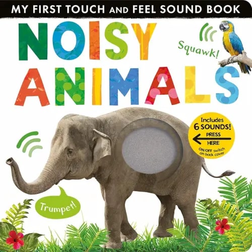 Noisy Animals: Includes 6 Sounds and an On/Off Switch on the Back Cover! (My First)