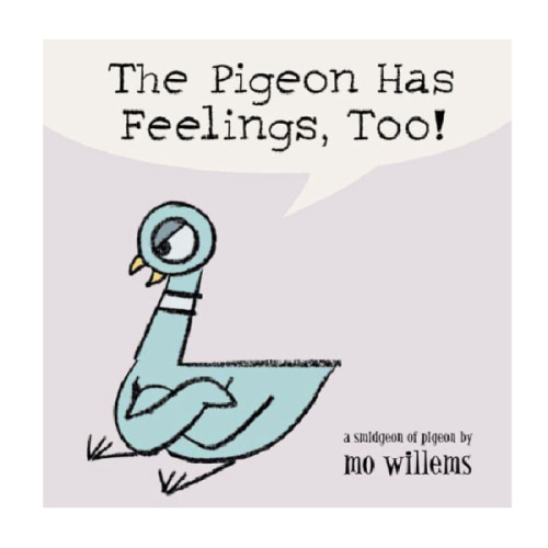 The Pigeon Has Feelings, Too! by Mo Willems, Board Book | Barnes & Noble®