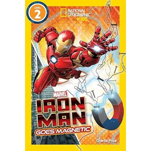 Marvel's Iron Man Goes Magnetic (National Geographic Kids Readers, Level 2)