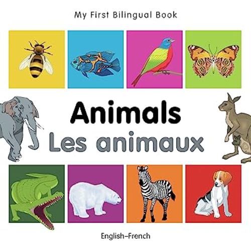 My First Bilingual Book–Animals (English–French) (French and English Edition)