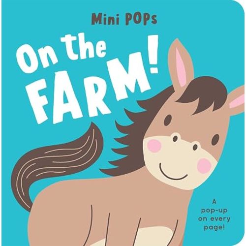 Mini Pops: On the Farm!: Mini Pop-Up Board Book