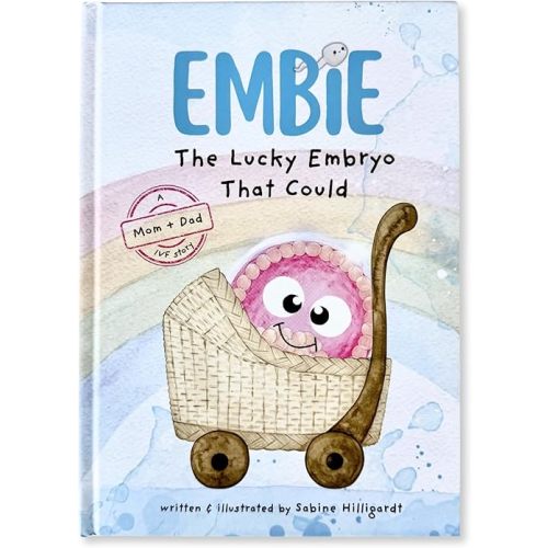 Embie, The Lucky Embryo That Could: A Mom+Dad IVF Story Hardcover – April 9, 2025