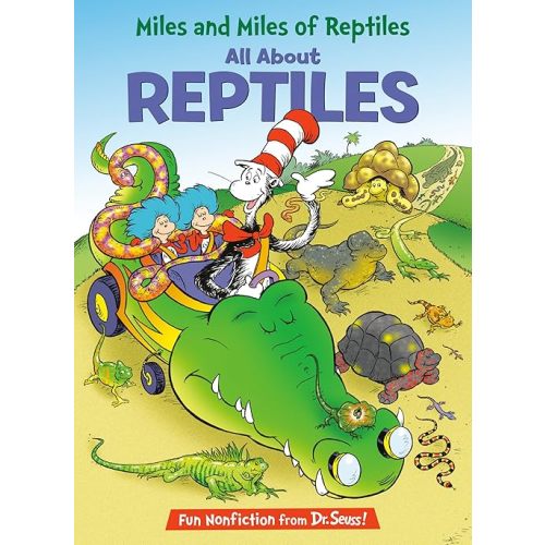 Miles and Miles of Reptiles: All About Reptiles (The Cat in the Hat's Learning Library) Hardcover – Picture Book, May 26, 2009