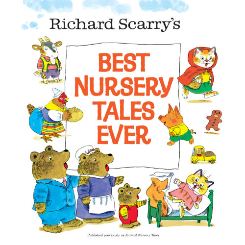 Richard Scarrys Best Nursery Tales Ever Richard Scarry | Powell's Books