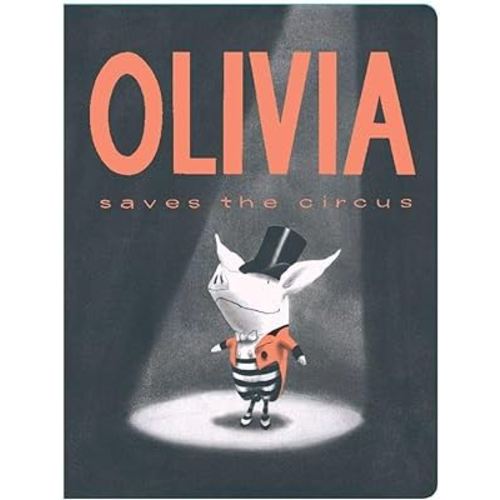 Olivia Saves the Circus (Classic Board Books)
