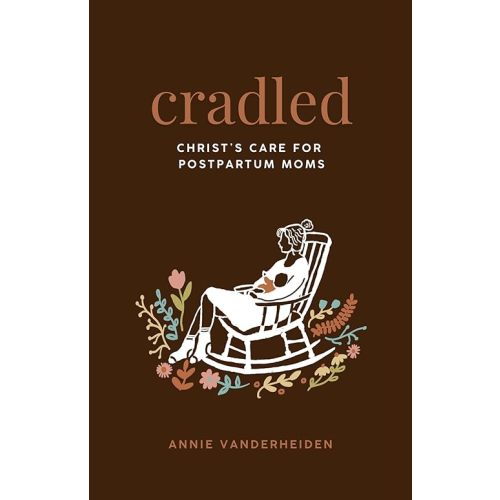 Cradled: Christ's Care for Postpartum Moms Hardcover – May 6, 2026