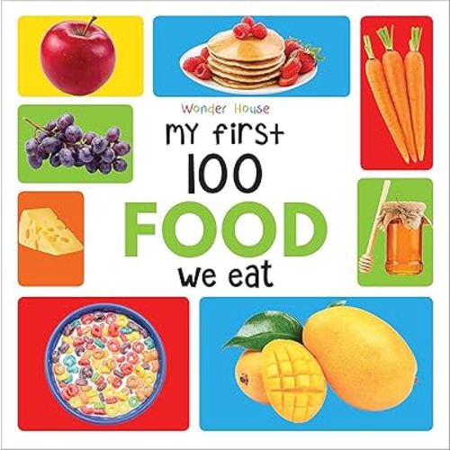 My First 100 Food We Eat: Early Learning Books for Children
